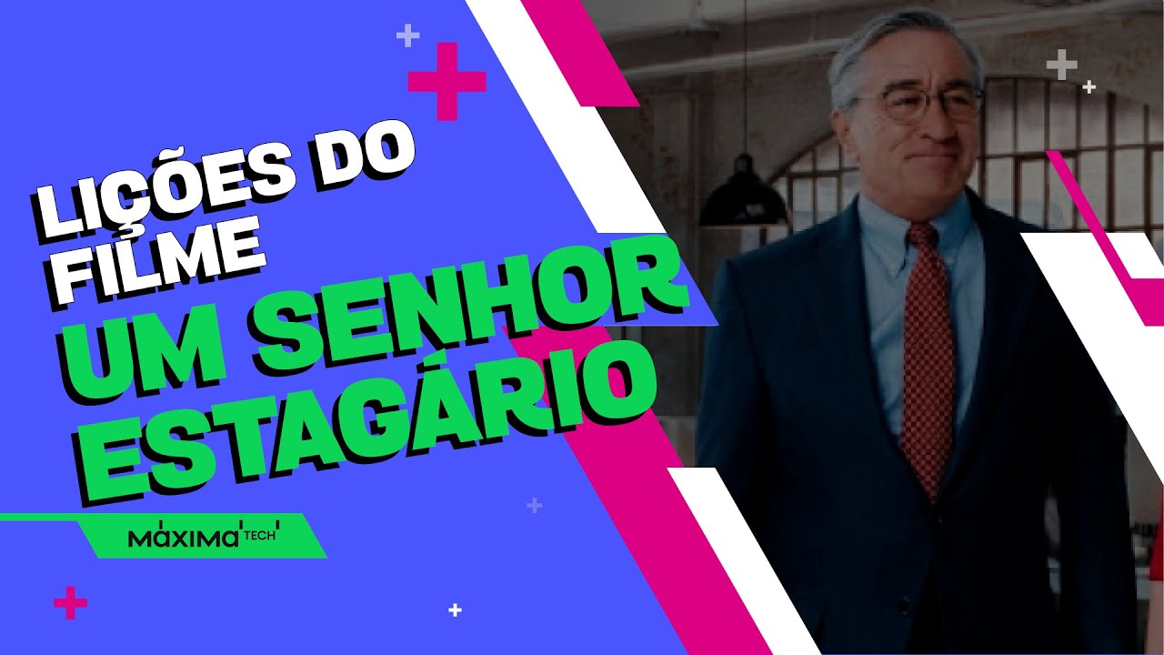 Lições que você não viu em Um Senhor Estagiário