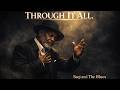 Through It All – Powerful Gospel Blues Testimony | Baqi and The Blues