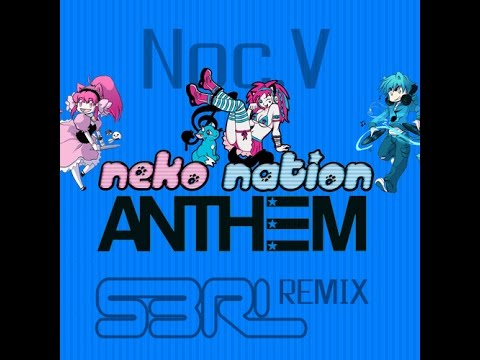 Neko Nation Anthem (S3RL remix) - Noc.V [FREE TRACK]