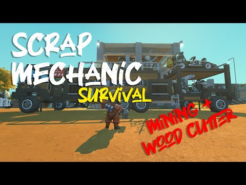 Scrap Mechanic Survival | Deployable Mining + Wood cutter vehicle