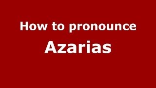 How to pronounce Azarias