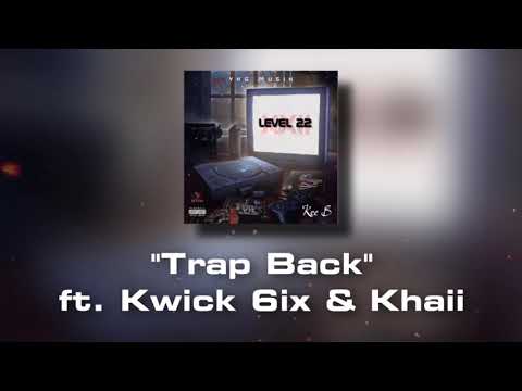 Kee B, Kwick 6ix, Khaii - Trap Back (Chris Brown, Young Thug REMIX) [XXII: Level 22 Mixtape]