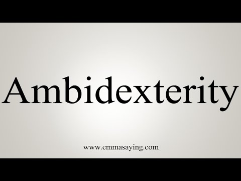 How To Say Ambidexterity