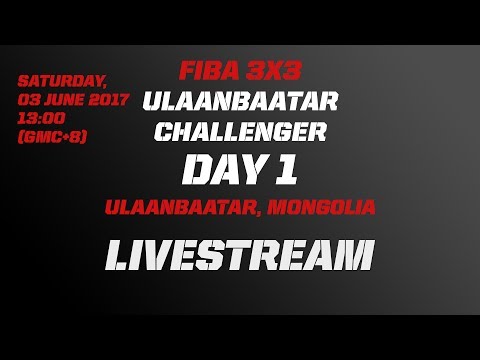 FIBA 3x3 Ulaanbaatar Challenger 2017 - LIVE - Day 1