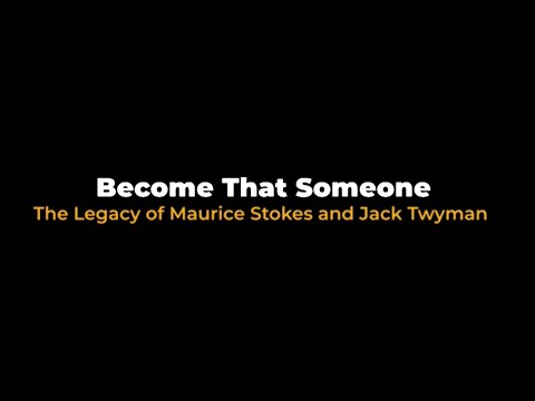 Become That Someone: The Legacy of Maurice Stokes and Jack Twyman