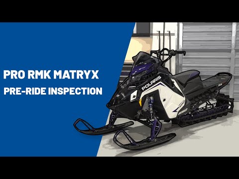 2022+ Pro RMK Matryx | Pre-Ride Inspection - Polaris Snowmobiles