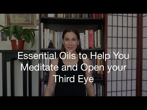 Essential Oils to Help You Meditate and Open Your Third Eye