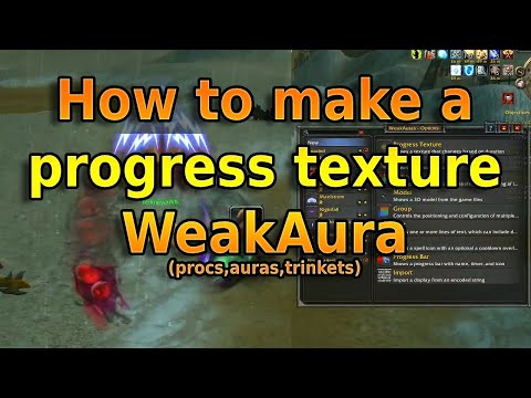 How to make a basic WeakAura progress texture (for procs, auras, trinkets, etc) | WoW Addon Guide
