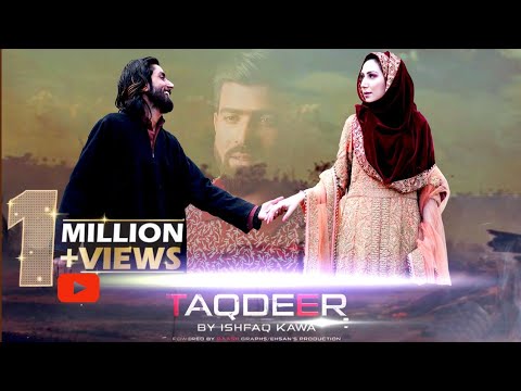 TAQDEER | Ishfaq Kawa| Syed Muzafar | Hujat kirmani| Gulab Saify| Ehsan's Production |2021