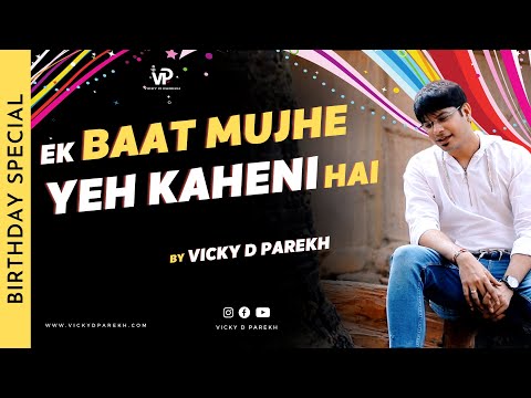 “Ek Baat Mujhe Yeh Kehni Hai” | Super Hit Latest Birthday Songs | Vicky D Parekh | Birthday Mashup