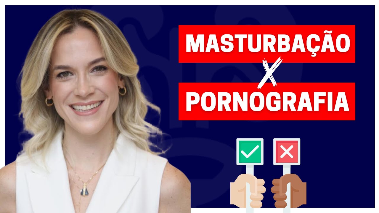 MASTURBAÇÃO E PORNOGRAFIA: OS IMPACTOS NA SAÚDE E BEM-ESTAR MASCULINO | DRA. SAMIRA POSSES
