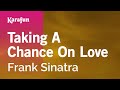 Taking a Chance on Love - Frank Sinatra | Karaoke Version | KaraFun
