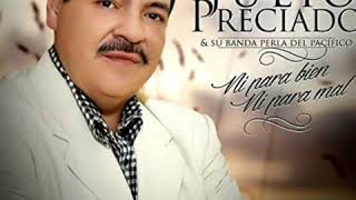 Julio preciado tu sigues siendo la misma