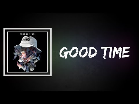 J Hus - Good Time (Lyrics) (feat. Burna Boy)