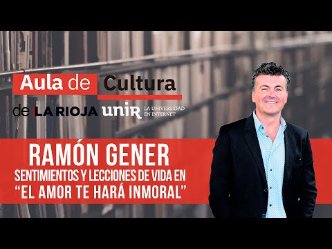 RAMÓN GENER- El amor te hará inmortal | AULA DE CULTURA