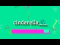 CINDERELLA HOW TO PRONOUNCE IT