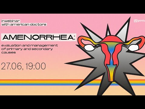 INwebinar: Amenorrhea. Evaluation and Management of Primary and Secondary Causes