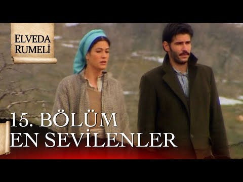 15. Bölümün En Sevilenleri Kolajı - Elveda Rumeli