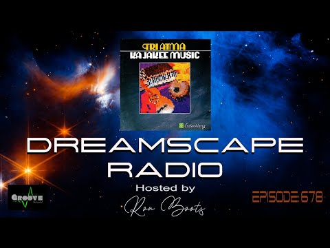 DREAMSCAPE RADIO hosted by Ron Boots: EPISODE 678 - Featuring Jon Jenkins, Paul Lackey and more