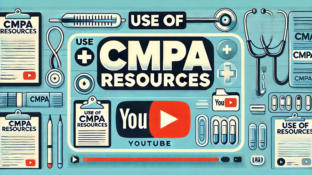 how to use CMPA resource to prepare for MCCQE PART 1 Exam