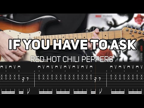 Red Hot Chili Peppers - If You Have To Ask (Guitar lesson with TAB)