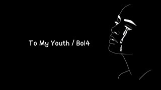 Download lagu To My Youth | Bol4 [ lirik sub indo ] mp3