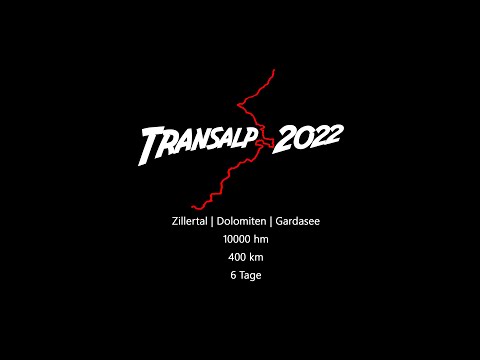Transalp 2022: Zillertal - Dolomiten - Gardasee