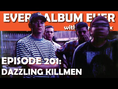 Every Album Ever | Episode 201: Dazzling Killmen
