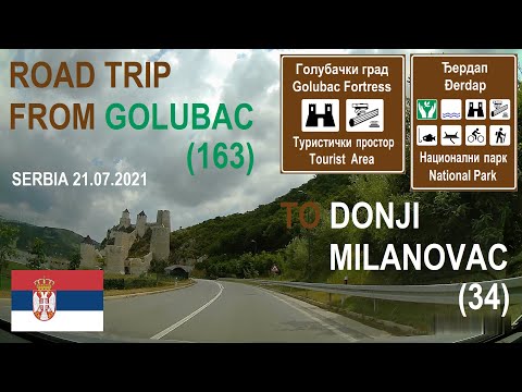 ROAD BY STEVČA - ROAD TRIP GOLUBAC (163) / DONJI MILANOVAC (34) 07.2021