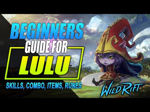 LULU Wild Rift Guide | Tutorial for Skill Combo, Items and Gameplay