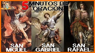 5 minutes of prayer to the three archangels Michael, Gabriel, and Raphael