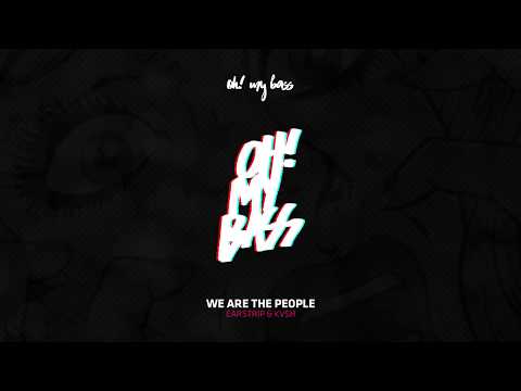 Earstrip & KVSH - We Are The People [OH! MY BASS]