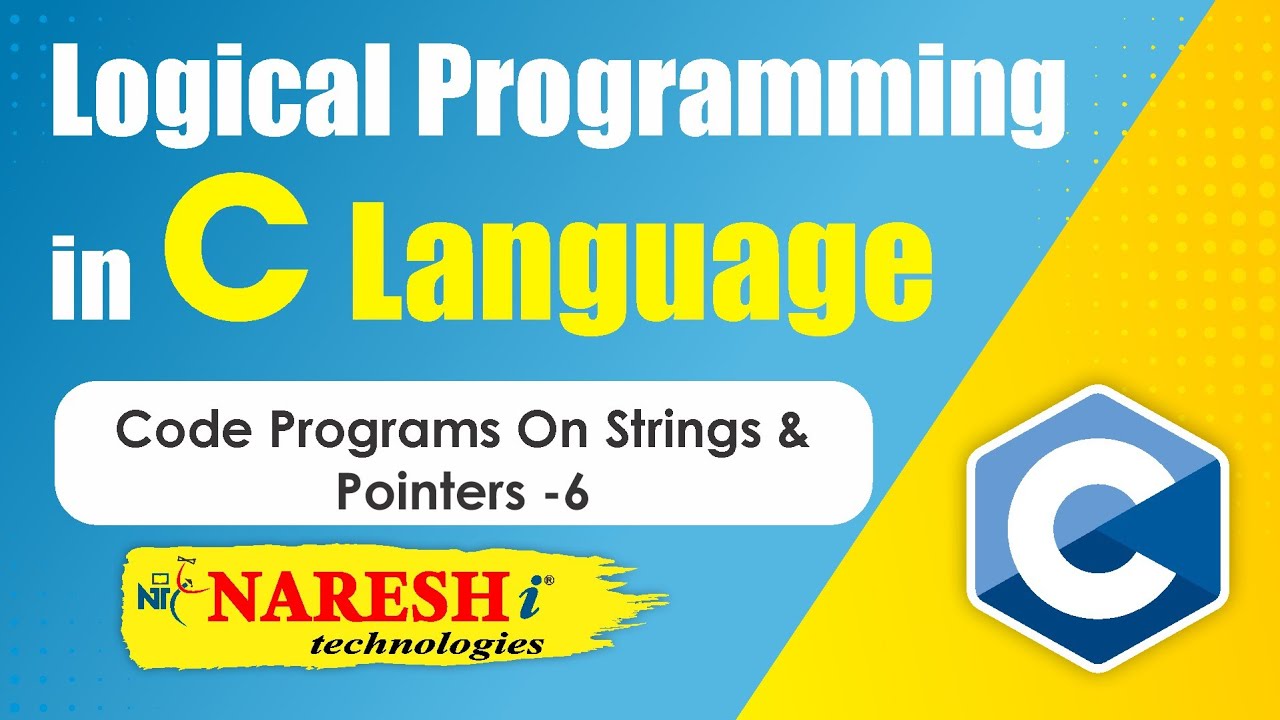 Code Programs on Strings & Pointers - 6 | Logical Programming in C | Naresh IT