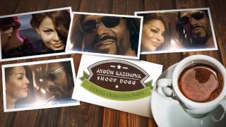 Aygün Kazımova feat Snoop Dogg - Coffee From Colombia