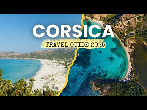 Corsica Travel Guide 2025 | Best Places to Visit!