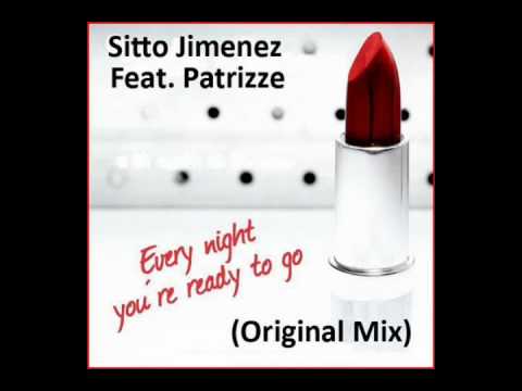 Sitto Jimenez Feat. Patrizze - Everynight You Are Ready To Go (Original Mix)