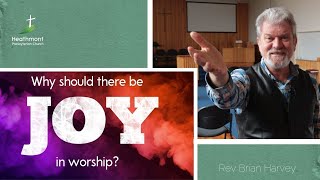 Why should there be joy in worship? – 1 Thessalonians 1:1-10; Psalm 100