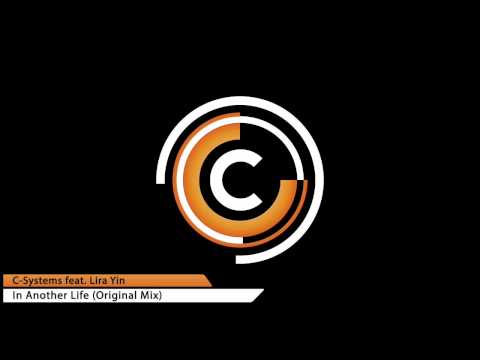 C-Systems feat. Lira Yin - In Another Life (Original Mix) [OUT 30.06.14]