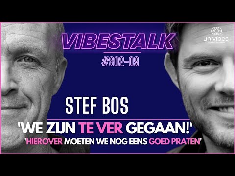 'WE ZIJN TE VER GEGAAN' | 'Hierover moeten we nog eens goed PRATEN' | STEF BOS | VIBESTALK S0209