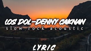 Download lagu Los dol - DENNY CAKNAN || SLOW ROCK ACOUSTIC || viral tiktok 2026 mp3