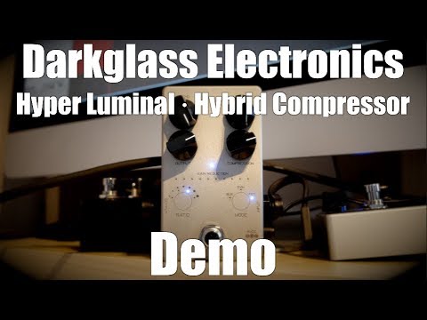 Darkglass Electronics - Hyper Luminal · Hybrid Compressor Demo