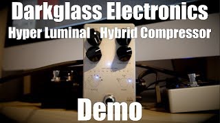 Video thumbnail for Darkglass Electronics - Hyper Luminal · Hybrid Compressor Demo by Erik Arkö