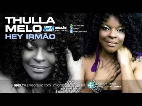 Thulla Melo | Hey Irmão | mex.fm
