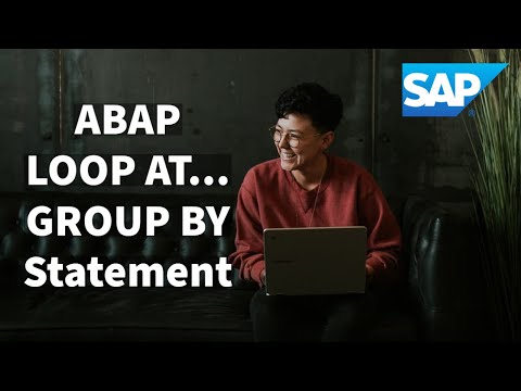 SAP ABAP LOOP AT... GROUP BY | 2020 | Advanced ABAP Series