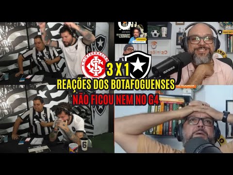 REAÇÕES DOS BOTAFOGUENSES - INTERNACIONAL 3 X 1 BOTAFOGO - FICARAM EM 5º - BRASILEIRÃO 2023