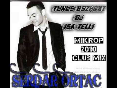 DJ YuNuS BoZKuR ft. DJ İsa TELLİvs.Serdar ORTAC - Mikrop (2010REMİX)