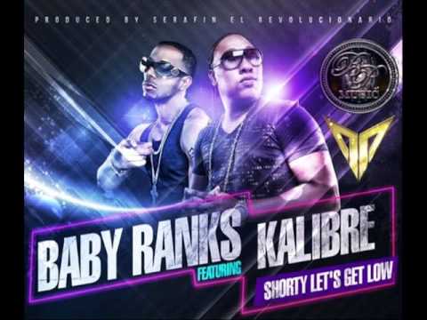 Baby Ranks Ft. Kalibre - Shorty Let's Get Low (Preview)