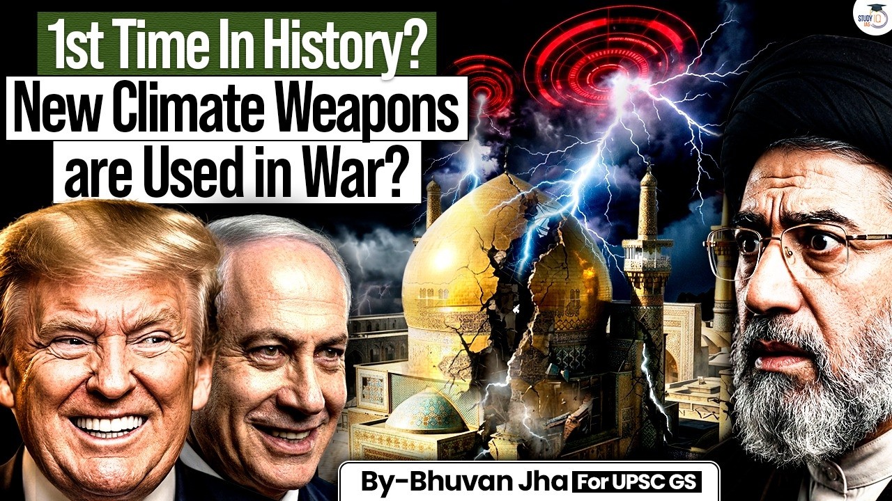 US- Israel New Climate Weapons Killing Iran ? | New Weather War | UPSC | StudyIQ IAS