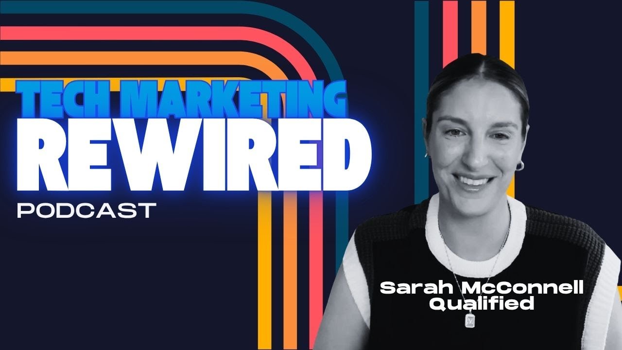 How Sarah McConnell Scales Demand Gen at Qualified (And How You Can Too)