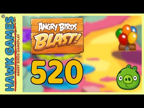 Angry Birds Blast Level 520 - 3 Stars Walkthrough, No Boosters
